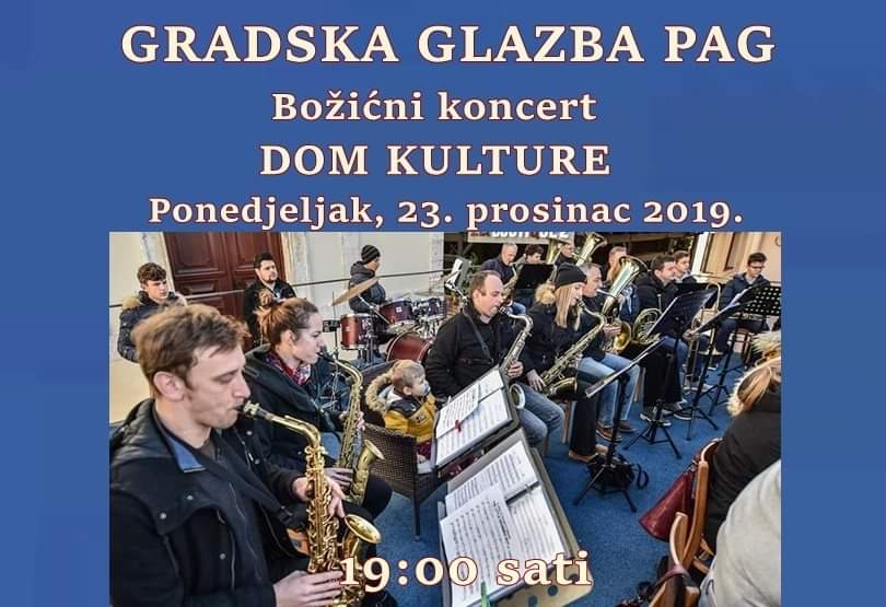 Božićni koncert Gradske glazbe Pag, Dom kulture, 23.12.2019. u 19 sati